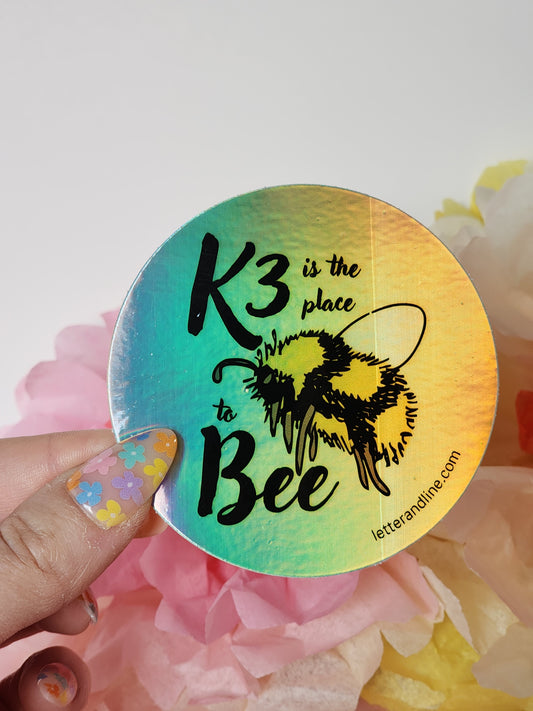 “K3 is the Place to Bee” – Holographic Back-to-School Sticker
